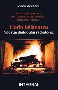 Florin Balanescu. Vocatia dialogului radiofonic de Ioana Doreanu