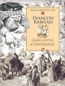 Gargantua si Pantagruel de Francois Rabelais