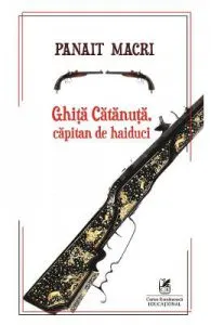 Ghita Catanuta, capitan de haiduci de Panait Macri