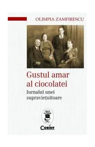 Gustul amar al ciocolatei. Jurnalul unei supraviețuitoare de Olimpia Zamfirescu