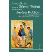 Icoana Sfintei Treimi a cuviosului Andrei Rubliov sau «Celalalt Paraclet»