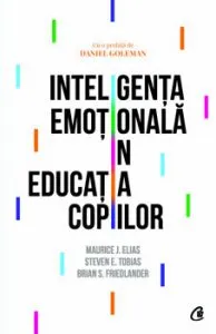 Inteligenta emotionala in educatia copiilor de Brian S. Friedlander