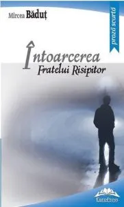 Intoarcerea fratelui risipitor de Mircea Badut