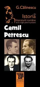 Istoria literaturii romane de la origini pana in prezent - Camil Petrescu de George Calinescu