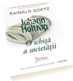Johann Holtrop. O schita a societatii de Rainald Goetz