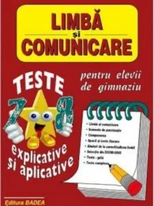 Limba si comunicare. Teste explicative si aplicative pentru clasele VII-VIII de Mariana Badea