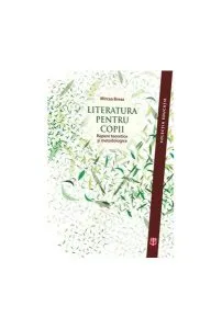 Literatura pentru copii. Repere teoretice şi metodologice de Mircea Breaz