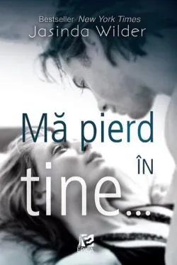 Mă pierd în tine… (Vol. 1) de Jasinda Wilder