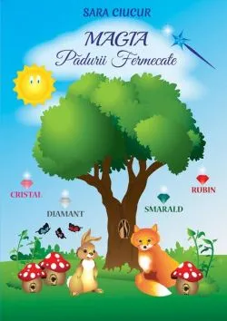 Magia pădurii fermecate de Sara Ciucur