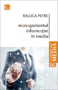 Managementul informatiei in media de Raluca Petre