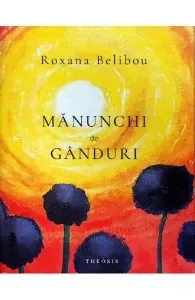 Manunchi de ganduri de Roxana Belibou