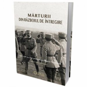 Marturii din Razboiul de Intregire. Asa cum au fost prezentate Regelui Fedinans