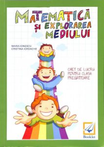 Matematica si explorarea mediului. Caiet de lucru pentru clasa pregatitoare