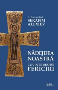 Nadejdea noastra. Cuvinte despre fericiri