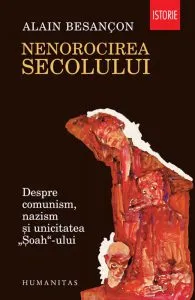 Nenorocirea secolului de Alain Besancon