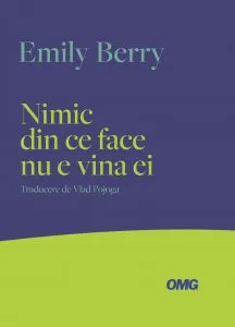 Nimic din ce face nu e vina ei de Emily Berry