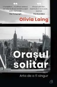 Orasul solitar. Arta de a fi singur