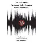 Pandemia si alte dezastre. Insemnari martie-iulie 2020 de Jan Polkowski