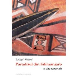Paradisul din Kilimanjaro si alte reportaje