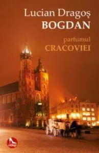 Parfumul Cracoviei de Lucian Dragos Bogdan