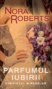 Parfumul iubirii de Nora Roberts