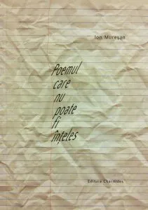 Poemul care nu poate fi înţeles de Ion Muresan