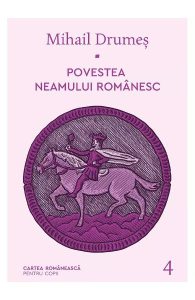 Povestea neamului romanesc Vol.4