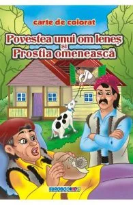 Povestea unui om lenes si Prostia omeneasca
