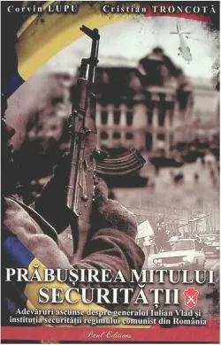 Prăbușirea mitului securității de Cristian Troncota