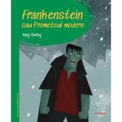 Prima mea biblioteca. Frankenstein sau Prometeul modern (vol. 31) de Mary Shelley