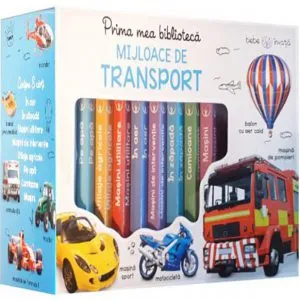 Prima mea biblioteca ilustrata. Mijloace de transport. Bebe invata