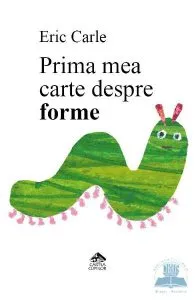 Prima mea carte despre forme de Eric Carle