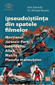 (Pseudo)Stiinta din spatele filmelor de Michael Brooks