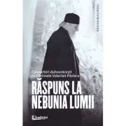Raspuns la nebunia lumii. Convorbiri duhovnicesti cu Parintele Valerian Paslaru de Razvan Bucuroiu