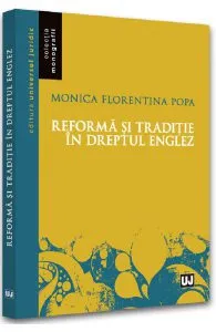 Reforma si traditie in dreptul englez de Monica Florentina Popa