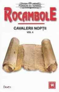 Rocambole 14 - Cavalerii noptii 4 de Ponson du Terrail