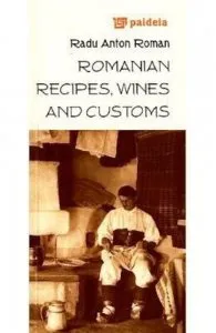 Romanian recipes, wines and customs de Radu Anton Roman