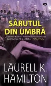 Sarutul din umbra de Laurell K. Hamilton