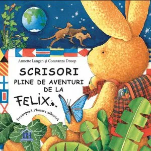 Scrisori pline de aventuri de la Felix. Descoperă planeta albastră de Annette Langen