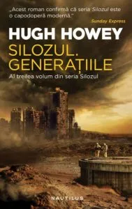 Silozul. Generatiile de Hugh Howey