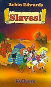 Slaves!