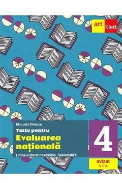 Teste pentru Evaluarea Nationala. Limba romana. Matematica - Clasa 4 de Manuela Dinescu