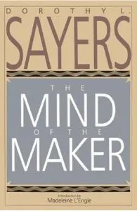 The Mind of the Maker de Dorothy L. Sayers