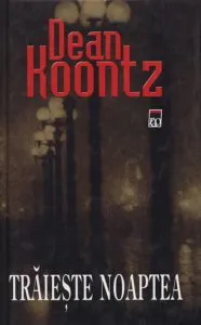 Traieste noaptea de Dean Koontz