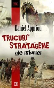 Trucuri si stratageme ale istoriei de Daniel Appriou