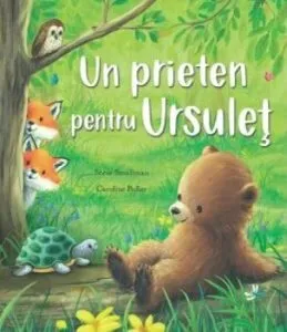 Un prieten pentru ursulet de Steve Smallman