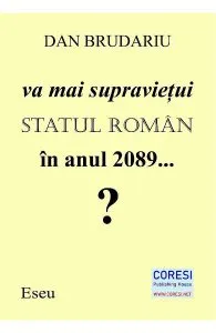 Va mai supravietui statul roman in anul 2089? de Dan Brudariu