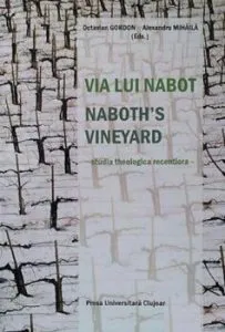 Via lui NabotNaboth's vineyard - Studia theologica recentiora de Alexandru Mihaila