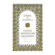 Vietile pustnicilor Palestinei de Chiril de Schitopolis