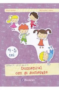 4-5 ani Grupa mijlocie domeniul Om si societate de Irina Curelea